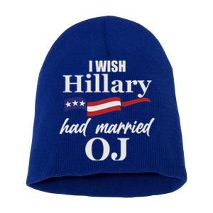 I Wish Hillary Had Married OJ Short Acrylic Beanie