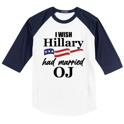 I Wish Hillary Had Married OJ Baseball Sleeve Shirt