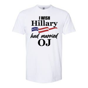 I Wish Hillary Had Married OJ Softstyle CVC T-Shirt