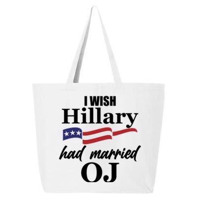 I Wish Hillary Had Married OJ 25L Jumbo Tote