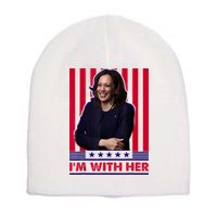 IM With Her Kamala Vote For 2024 President Kamala Harris Short Acrylic Beanie