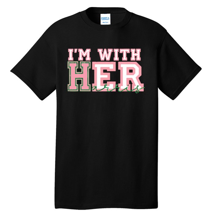 Im With Her President Kamala Election Tall T-Shirt