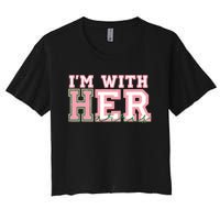 Im With Her President Kamala Election Women's Crop Top Tee