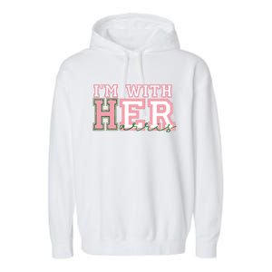 Im With Her President Kamala Election Garment-Dyed Fleece Hoodie