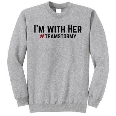 I'm with Her TEAMSTORMY Classic . Tall Sweatshirt