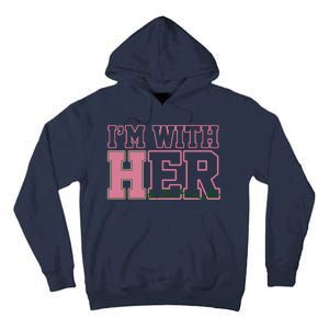 Im With Her Kamala Harris 2024 President Vote Tall Hoodie