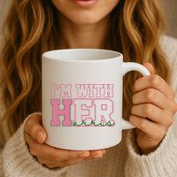Im With Her Kamala Harris 2024 President Vote Mug