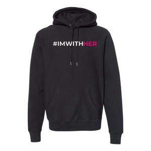 IM With Her Kamala Harris 2024 Premium Hoodie