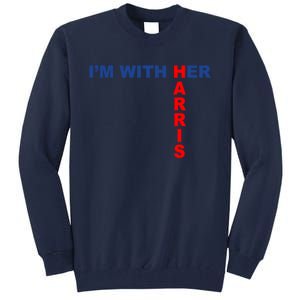 IM With Her Kamala 2024 Tall Sweatshirt