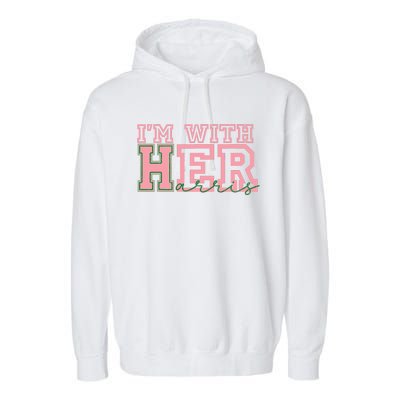 IM With Her Kamala Vote For 2024 President Kamala Harris Garment-Dyed Fleece Hoodie