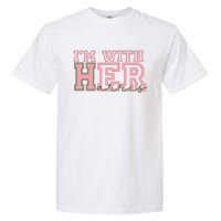 IM With Her Kamala Vote For 2024 President Kamala Harris Garment-Dyed Heavyweight T-Shirt