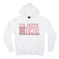 IM With Her Kamala Vote For 2024 President Kamala Harris Hoodie