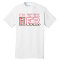 IM With Her Kamala Vote For 2024 President Kamala Harris Tall T-Shirt