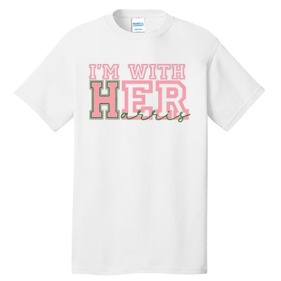 IM With Her Kamala Vote For 2024 President Kamala Harris Tall T-Shirt