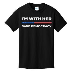 IM With Her Save Democracy 2024 President Kids T-Shirt