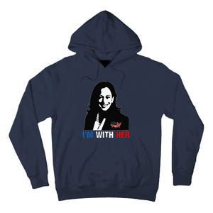 IM With Her Kamala Vote For 2024 President Kamala Harris Tall Hoodie