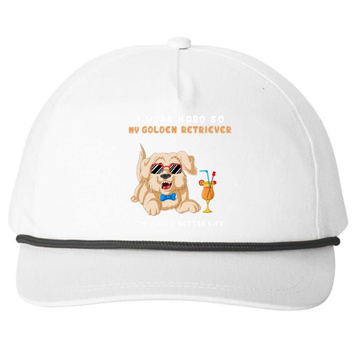 I Work Hard So My Golden Retriver Can Have A Better Life Snapback Five-Panel Rope Hat