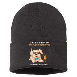 I Work Hard So My Golden Retriver Can Have A Better Life Sustainable Knit Beanie