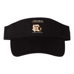 I Work Hard So My Golden Retriver Can Have A Better Life Valucap Bio-Washed Visor