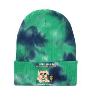 I Work Hard So My Golden Retriver Can Have A Better Life Tie Dye 12in Knit Beanie