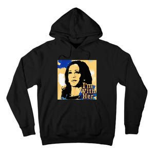 Im With Her Kamala Vote For 2024 President Kamala Harris Tall Hoodie