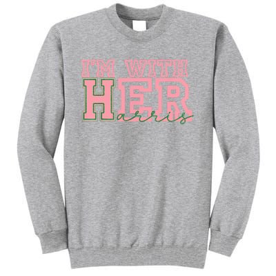 IM With Her Kamala Vote For 2024 President Kamalaharris Tall Sweatshirt