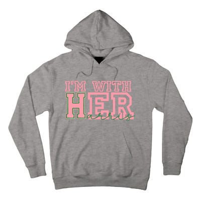 IM With Her Kamala Vote For 2024 President Kamalaharris Tall Hoodie