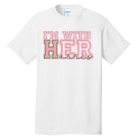 IM With Her Kamala Vote For 2024 President Kamalaharris Tall T-Shirt