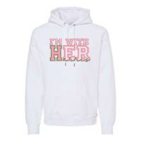 IM With Her Kamala Vote For 2024 President Kamalaharris Premium Hoodie