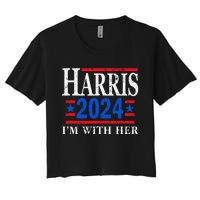 IM With Her Kamala Vote For 2024 President Kamala Harris Women's Crop Top Tee