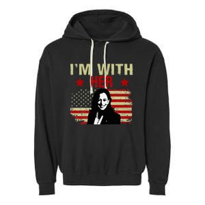 IM With Her Kamala Vote For 2024 President Kamala Harris Garment-Dyed Fleece Hoodie