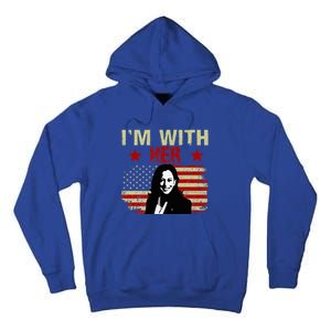 IM With Her Kamala Vote For 2024 President Kamala Harris Tall Hoodie