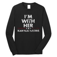 Im With Her Kamala Harris Long Sleeve Shirt