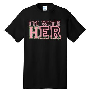 IM With Her Kamala Vote For 2024 President Kamala Harris Tall T-Shirt