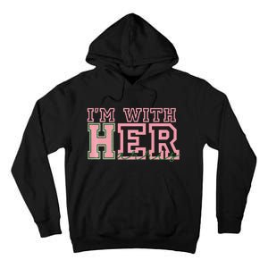 IM With Her Kamala Vote For 2024 President Kamala Harris Tall Hoodie