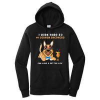 I Work Hard So My German Shepherd Can Have A Better Life Women's Pullover Hoodie