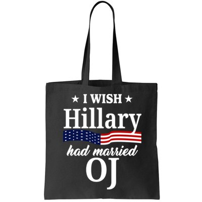 I Wish Hillary Had Married Oj Funny Politcal Bag