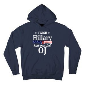 I Wish Hillary Had Married Oj Funny Politcal Tall Hoodie