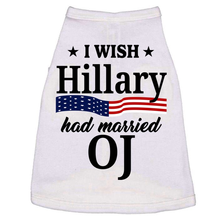 I Wish Hillary Had Married Oj Funny Politcal Doggie Tank