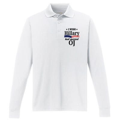 I Wish Hillary Had Married Oj Funny Politcal Performance Long Sleeve Polo