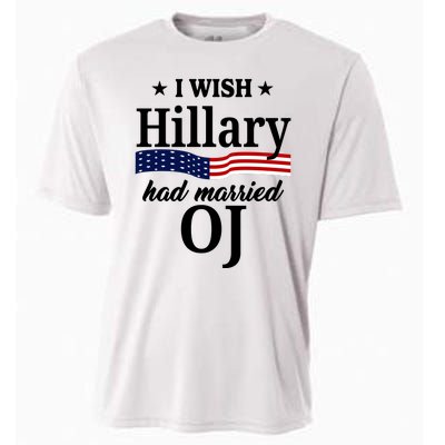 I Wish Hillary Had Married Oj Funny Politcal Cooling Performance Crew T-Shirt