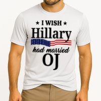 I Wish Hillary Had Married Oj Funny Politcal Performance Shirt