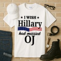 I Wish Hillary Had Married Oj Funny Politcal Tall T-Shirt