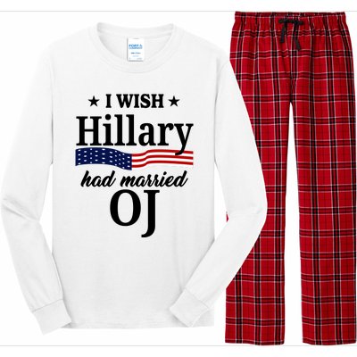 I Wish Hillary Had Married Oj Funny Politcal Long Sleeve Pajama Set