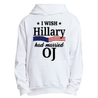 I Wish Hillary Had Married Oj Funny Politcal Urban Pullover Hoodie