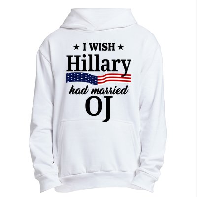 I Wish Hillary Had Married Oj Funny Politcal Urban Pullover Hoodie