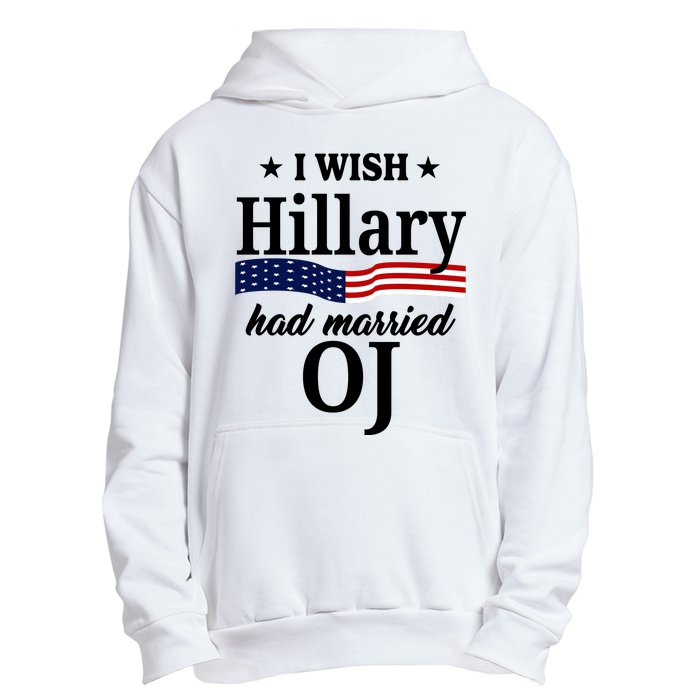 I Wish Hillary Had Married Oj Funny Politcal Urban Pullover Hoodie