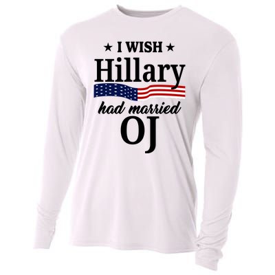 I Wish Hillary Had Married Oj Funny Politcal Cooling Performance Long Sleeve Crew