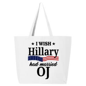 I Wish Hillary Had Married Oj Funny Politcal 25L Jumbo Tote