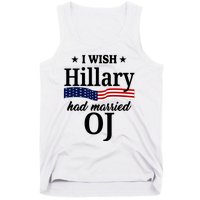 I Wish Hillary Had Married Oj Funny Politcal Tank Top